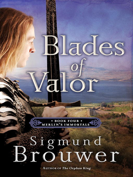 Title details for Blades of Valor by Sigmund Brouwer - Available